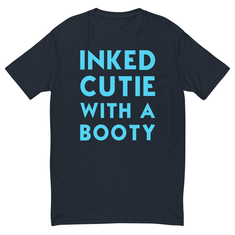Men's Inked Cutie With A Booty - Shirt (Blue Print)