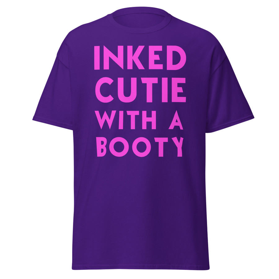 Unisex Inked Cutie With A Booty - Shirt (Pink Print)