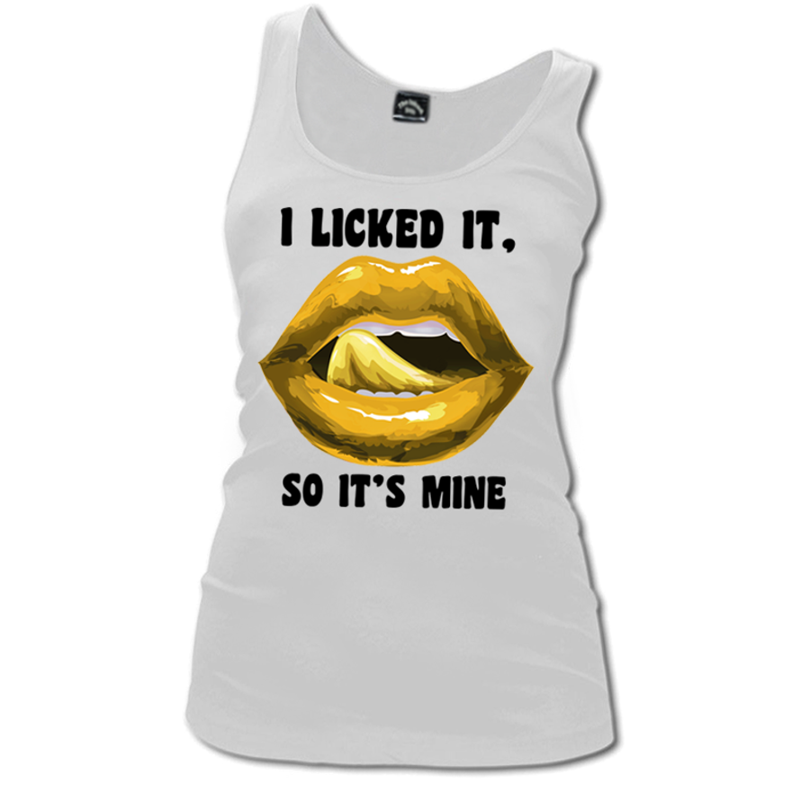 Women's I Licked It So It'S Mine - Tank Top