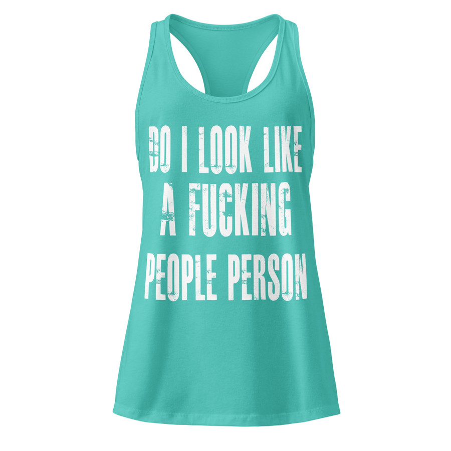 Women’s Do I Look Like A Fucking People Person - Tank Top (White Print)