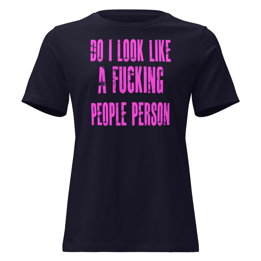 Women's Do I Look Like A Fucking People Person - Shirt (Pink Print)