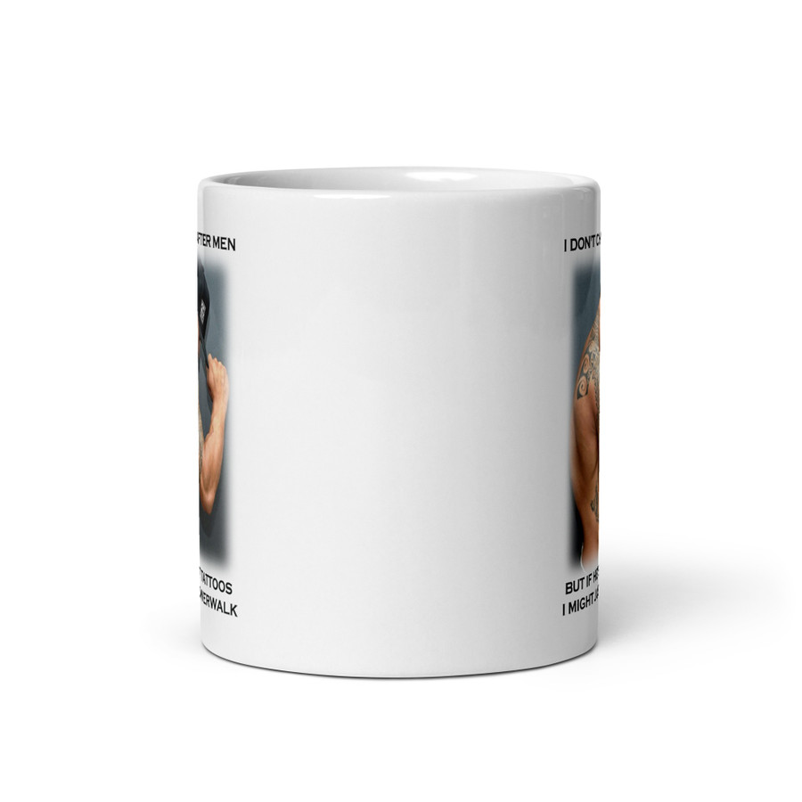 I Don'T Chase After Men But If He'S Got Tattoos I Might Just Powerwalk - White Glossy Mug