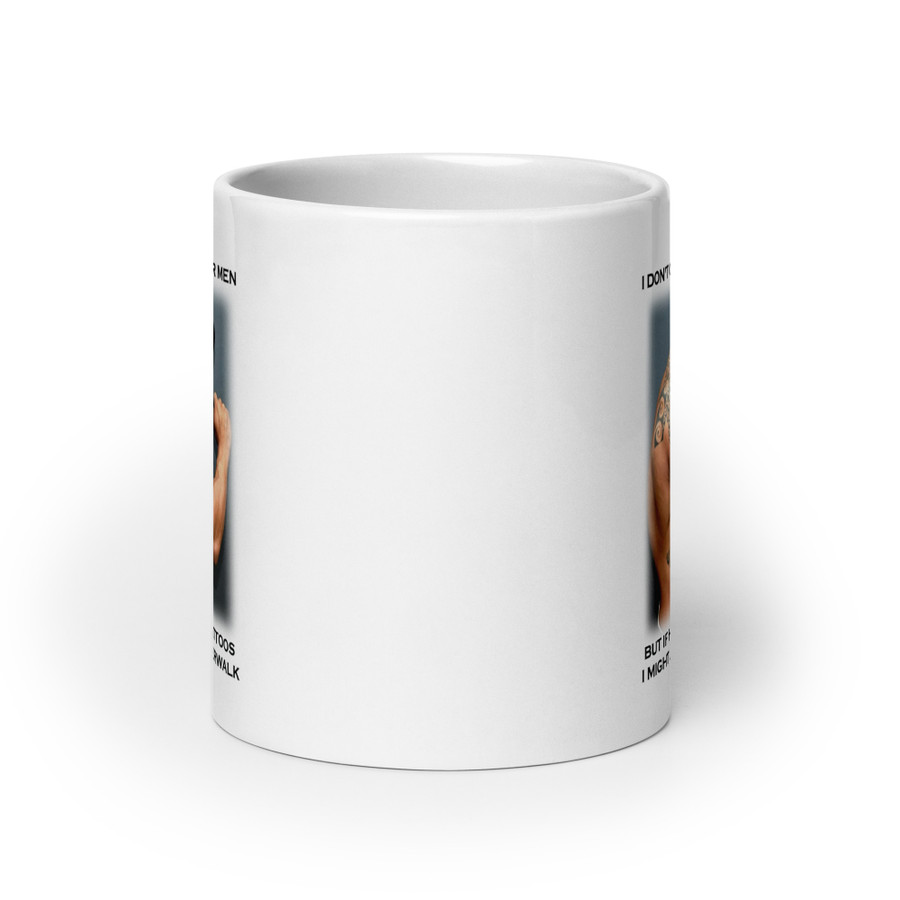 I Don'T Chase After Men But If He'S Got Tattoos I Might Just Powerwalk - White Glossy Mug