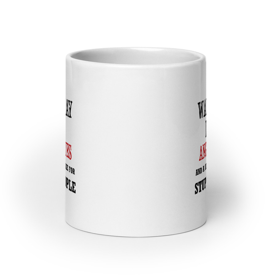 Walk Away I Have Anger Issues And A Serious Dislike For Stupid People - White Glossy Mug1