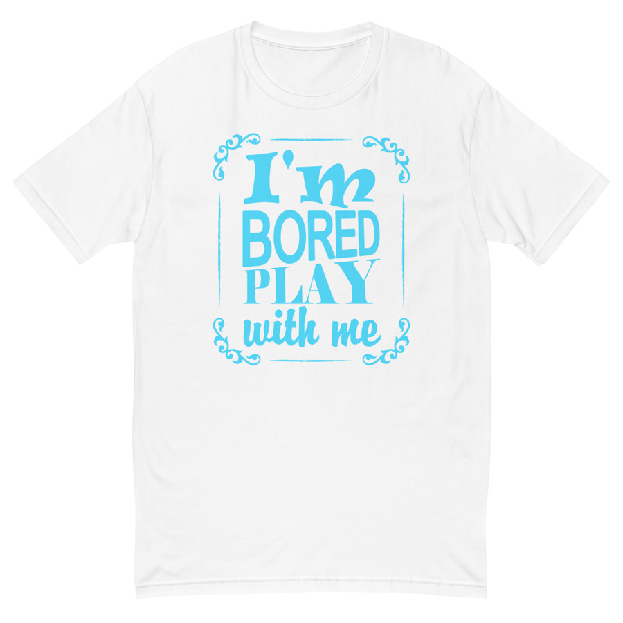 Men's I'M Bored Play With Me - Shirt (Blue Print)