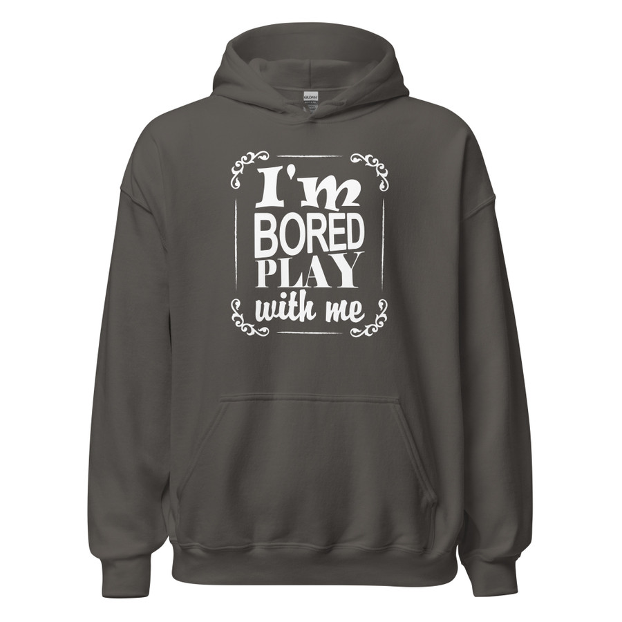 Unisex I'M Bored Play With Me - Hoodie (White Print)