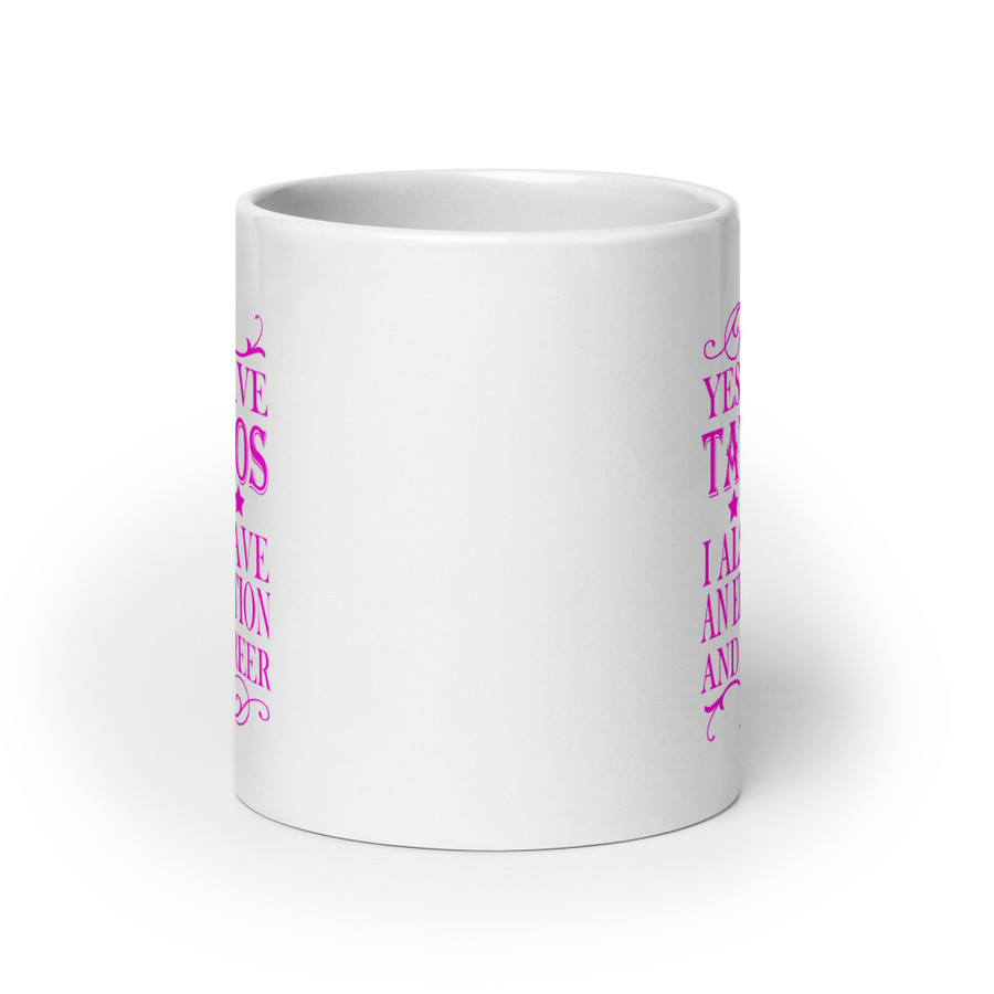 Yes I Have Tattoos I Also Have An Education And A Career - White Glossy Mug (Pink Print)