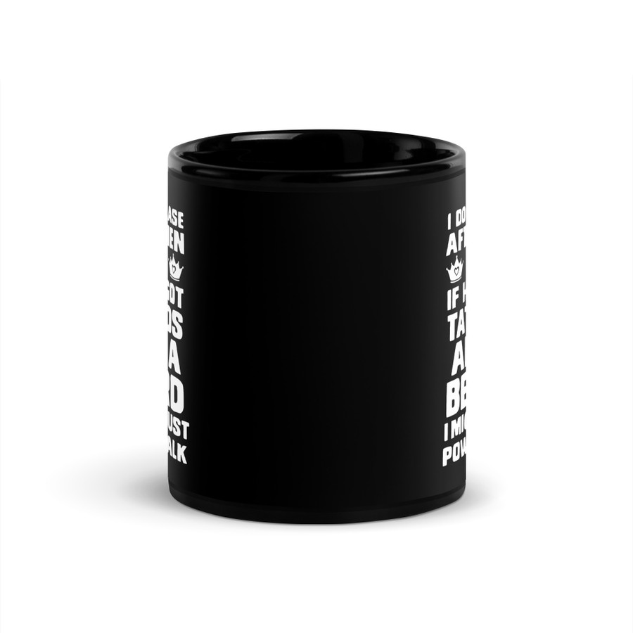 I Don'T Chase After Men But If He'S Got Tattoos And A Beard I Might Just Powerwalk - Black Glossy Mug (White Print)