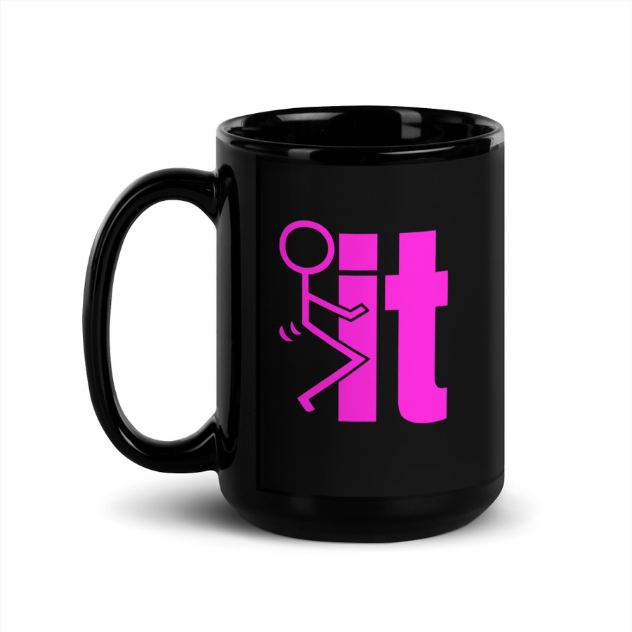 Fuck It - Black Glossy Mug (Pink Print)