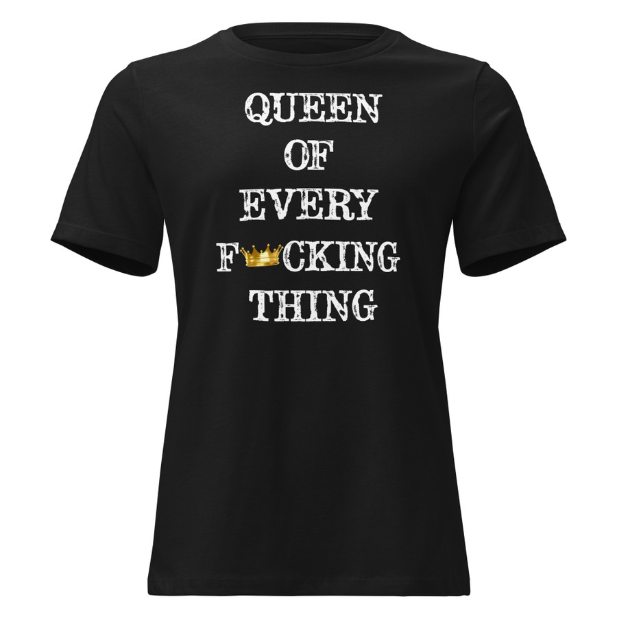 Women's Queen Of Every Fucking Thing - Shirt (White Print)