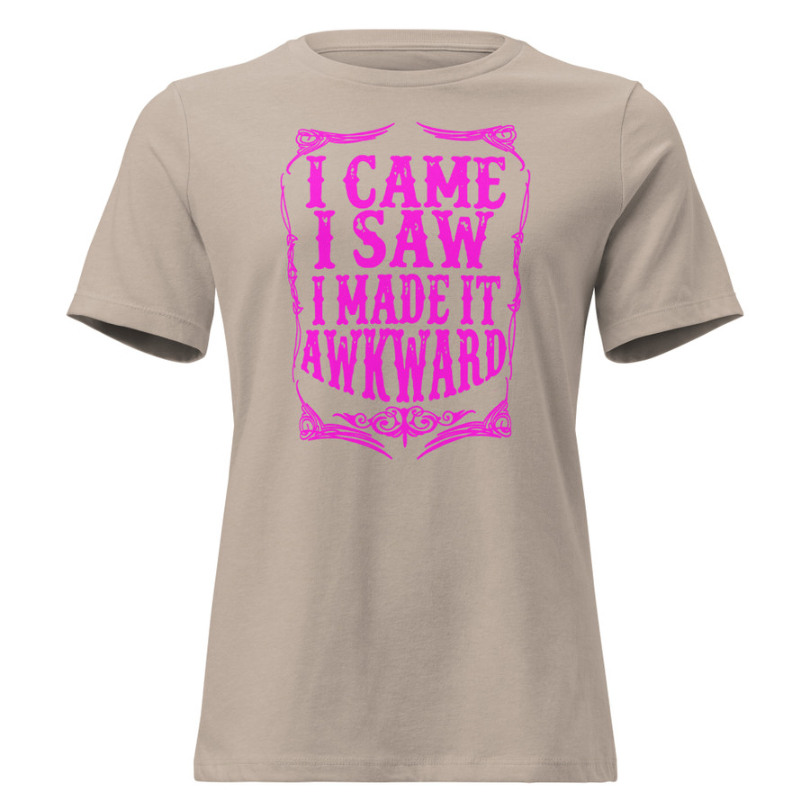 Women's I Came I Saw I Made It Awkward - Shirt (Pink Print)