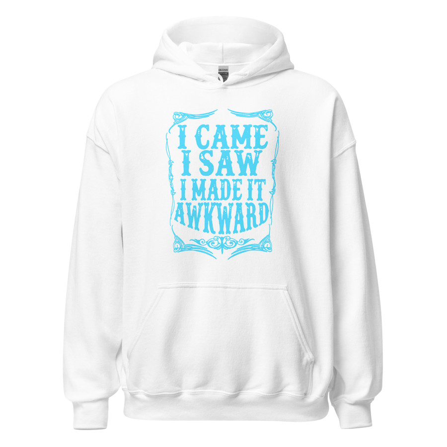 Unisex I Came I Saw I Made It Awkward - Hoodie (Blue Print)