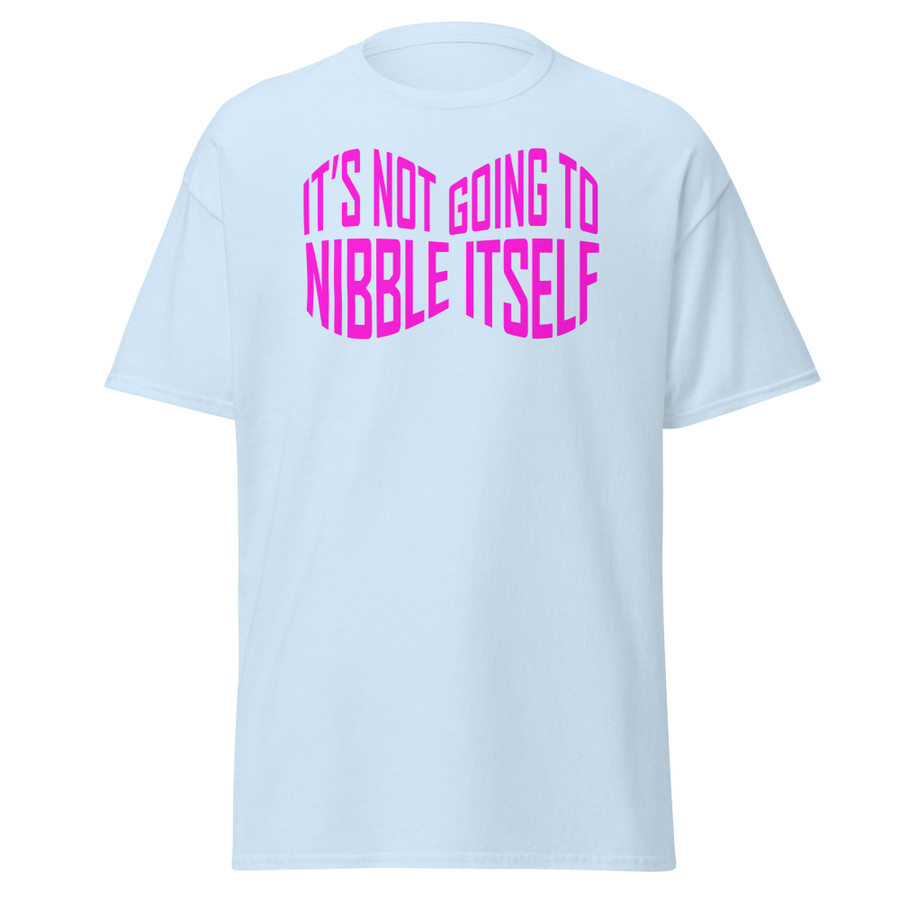 Unisex It'S Not Going To Nibble Itself - Shirt (Pink Print)