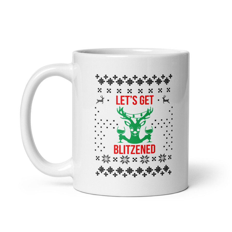 Let'S Get Blitzened - White Glossy Mug