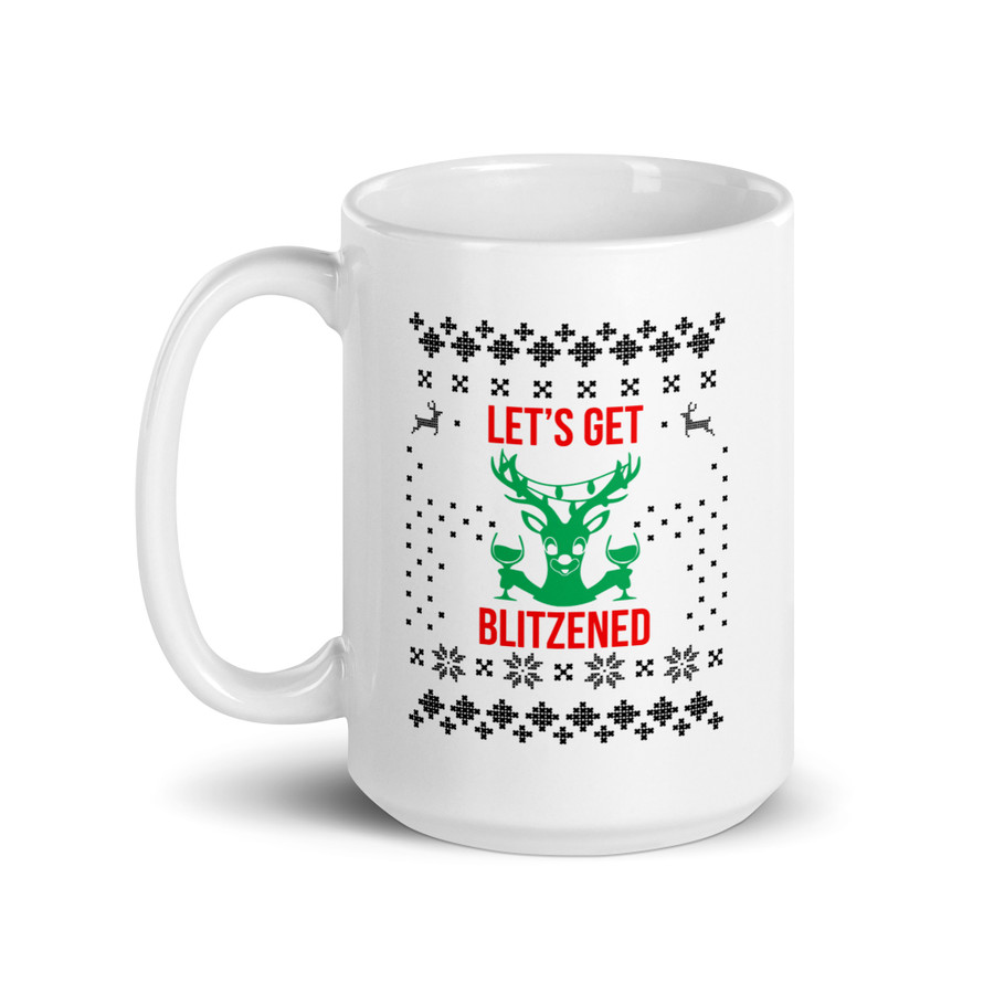 Let'S Get Blitzened - White Glossy Mug
