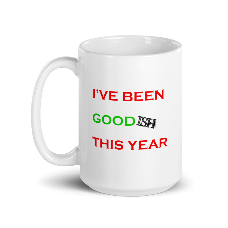 I’Ve Been Goodish This Year - White Glossy Mug