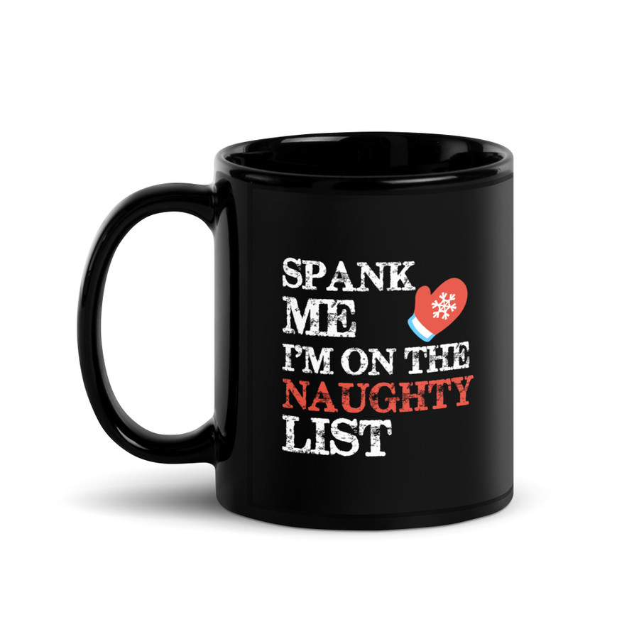 Spank Me I'M On The Naughty List - Black Glossy Mug