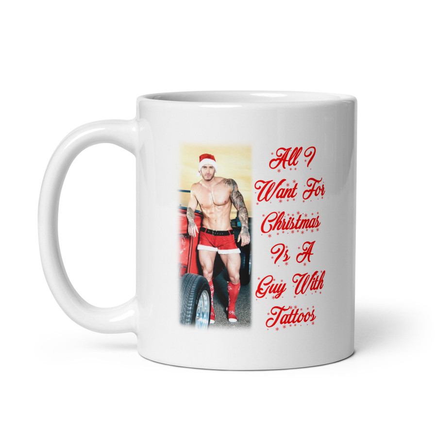 All I Want For Christmas Is A Guy With Tattoos (Mike Chabot) - White Glossy Mug copy