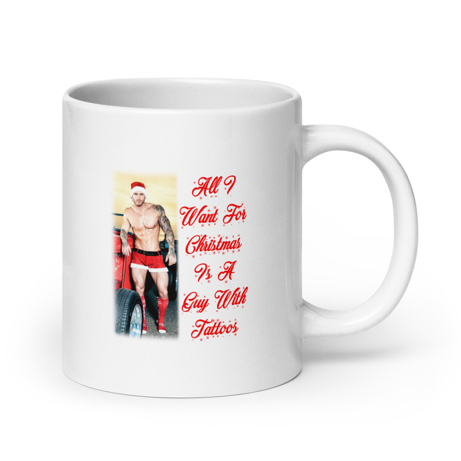 All I Want For Christmas Is A Guy With Tattoos (Mike Chabot) - White Glossy Mug copy