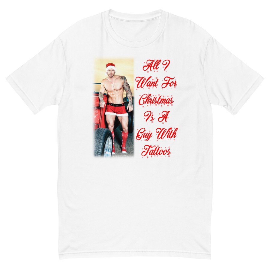 Men's All I Want For Christmas Is A Guy With Tattoos (Mike Chabot) - White Shirt