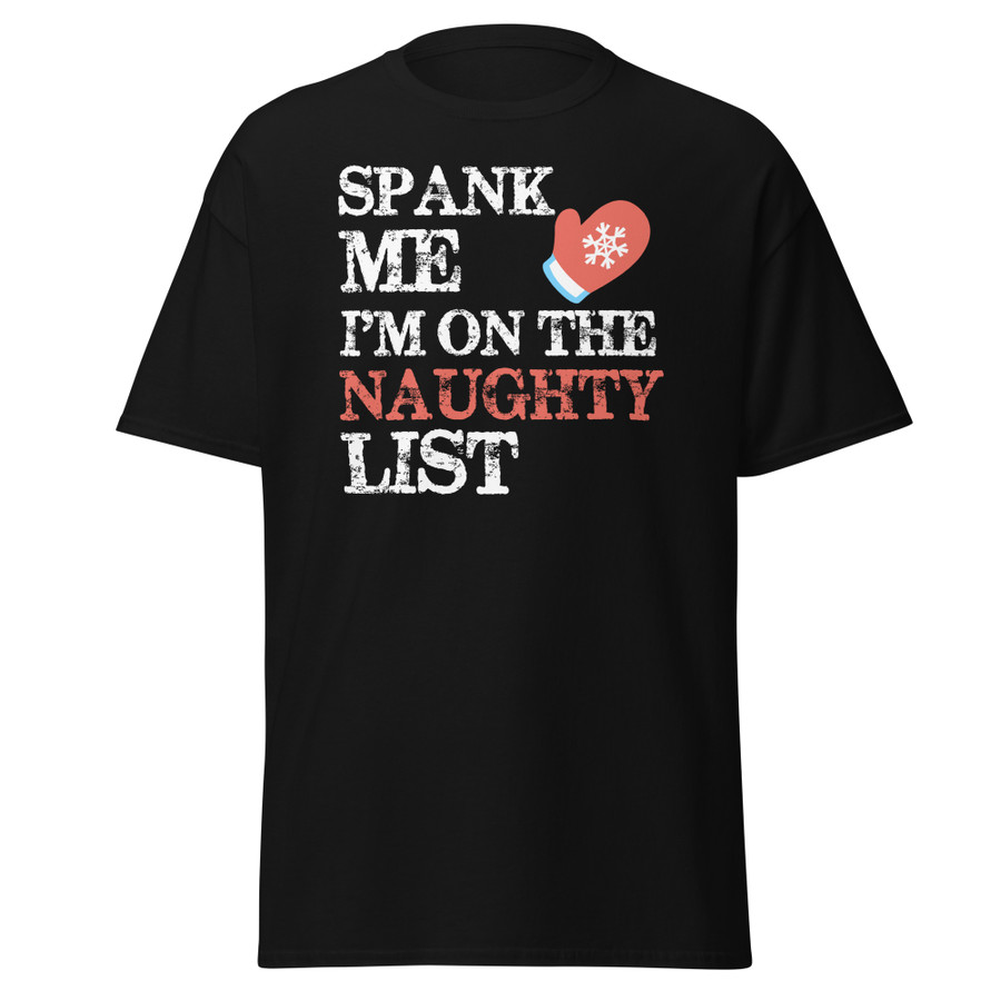 Unisex Spank Me I'M On The Naughty List - Black Shirt