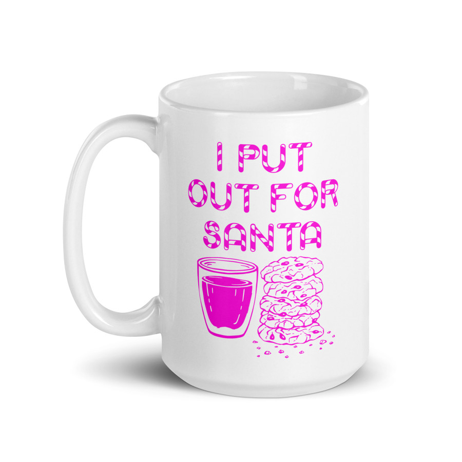 I Put Out For Santa - White Glossy Mug (Pink Print)