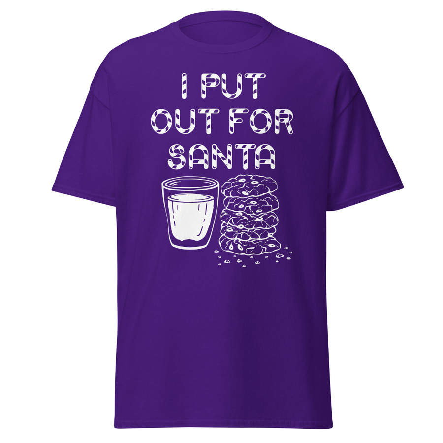 Unisex I Put Out For Santa - Shirt (White Print)