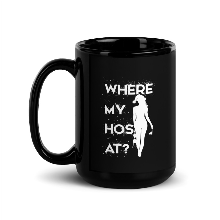 Where My Hos At - Black Glossy Mug (White Print)