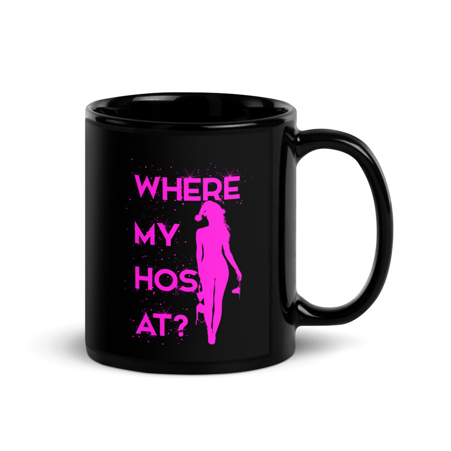 Where My Hos At - Black Glossy Mug (Pink Print)