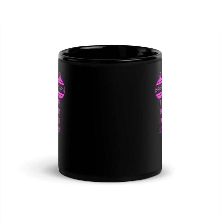 If You Like My Ornaments You Should See My Box - Black Glossy Mug (Pink Print)