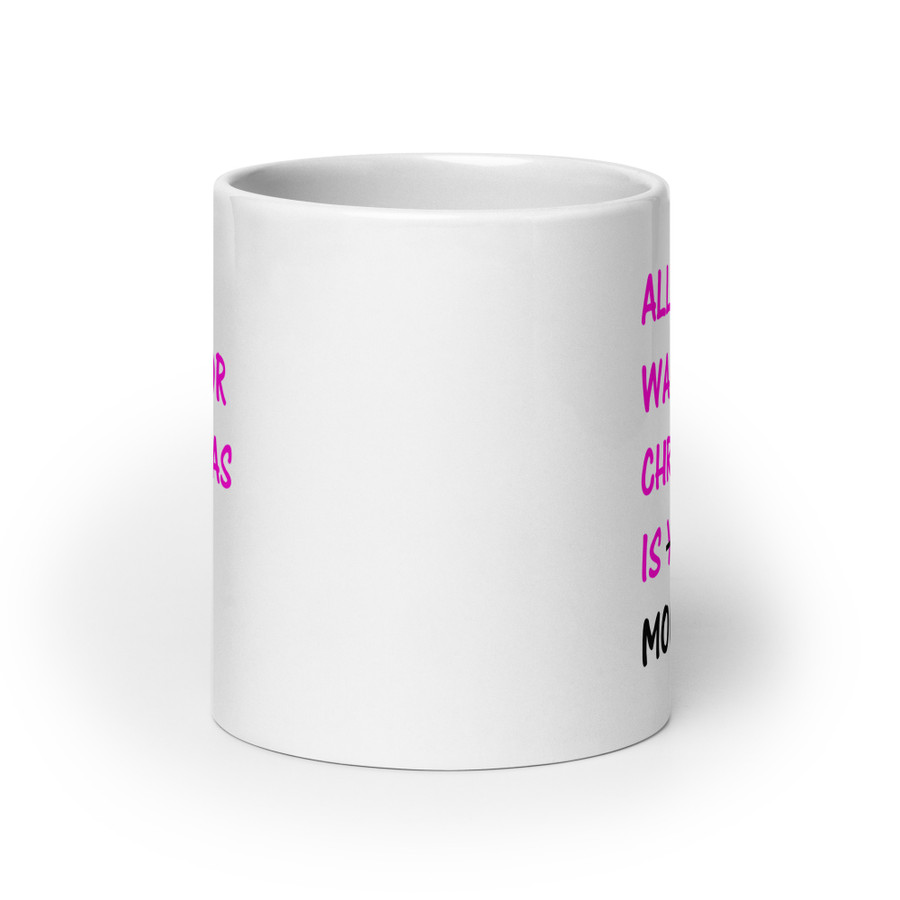 All I Want For Christmas Is You Money - White Glossy Mug (Pink Print)