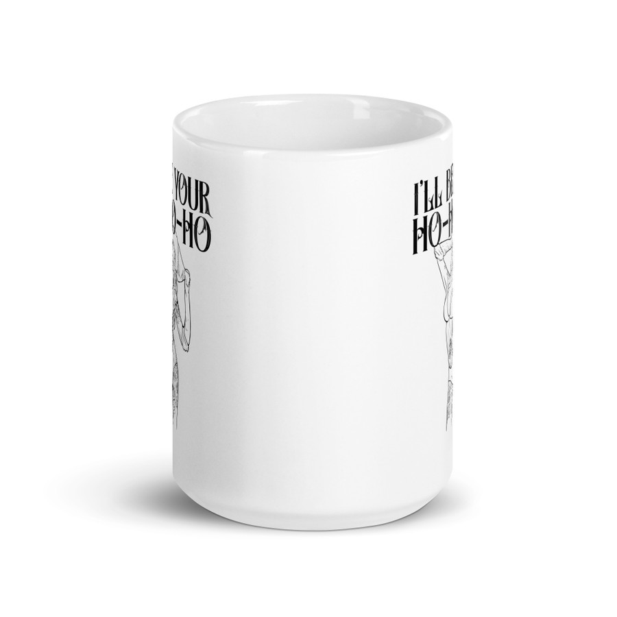 I'll Be Your Ho-Ho-Ho - White Glossy Mug (Black Print)
