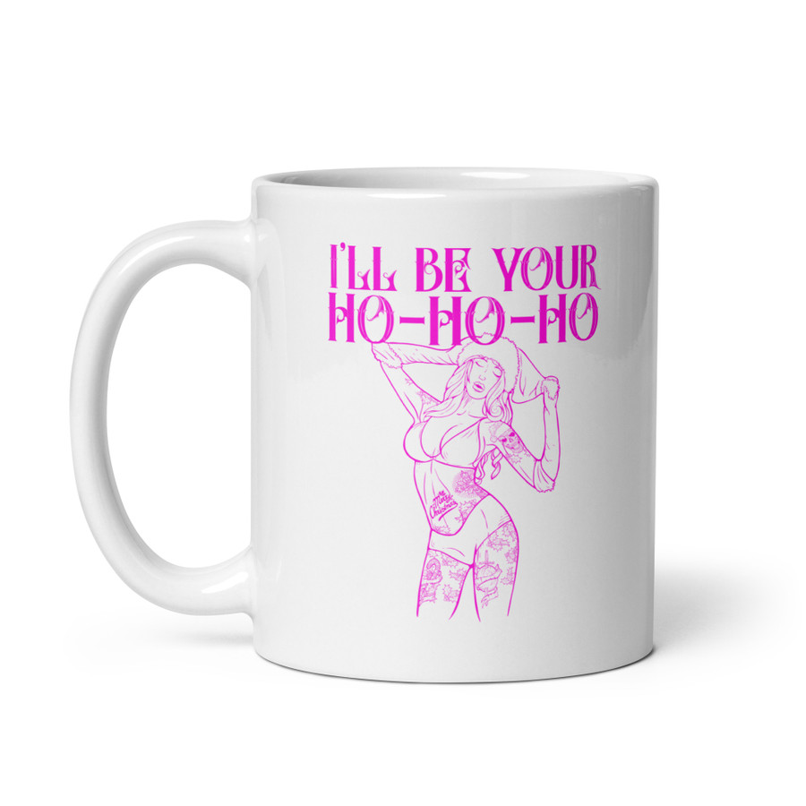 I'll Be Your Ho-Ho-Ho - White Glossy Mug (Pink Print)