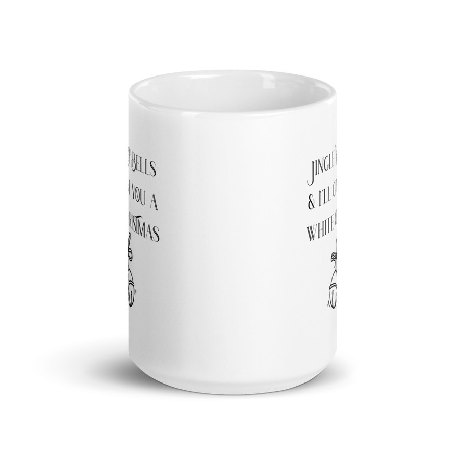 Jingle My Bells & I'll Give You A White Christmas - White Glossy Mug (Black Print)