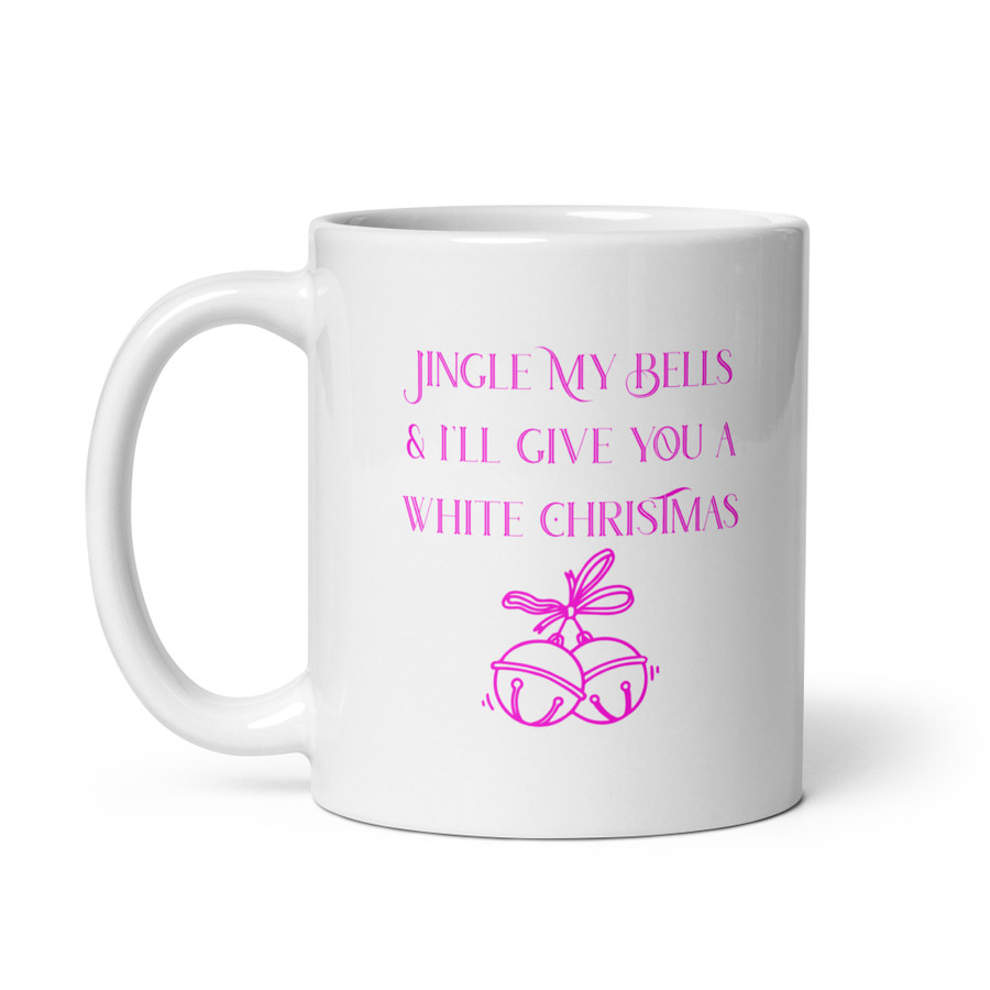 Jingle My Bells & I'll Give You A White Christmas - White Glossy Mug (Pink Print)