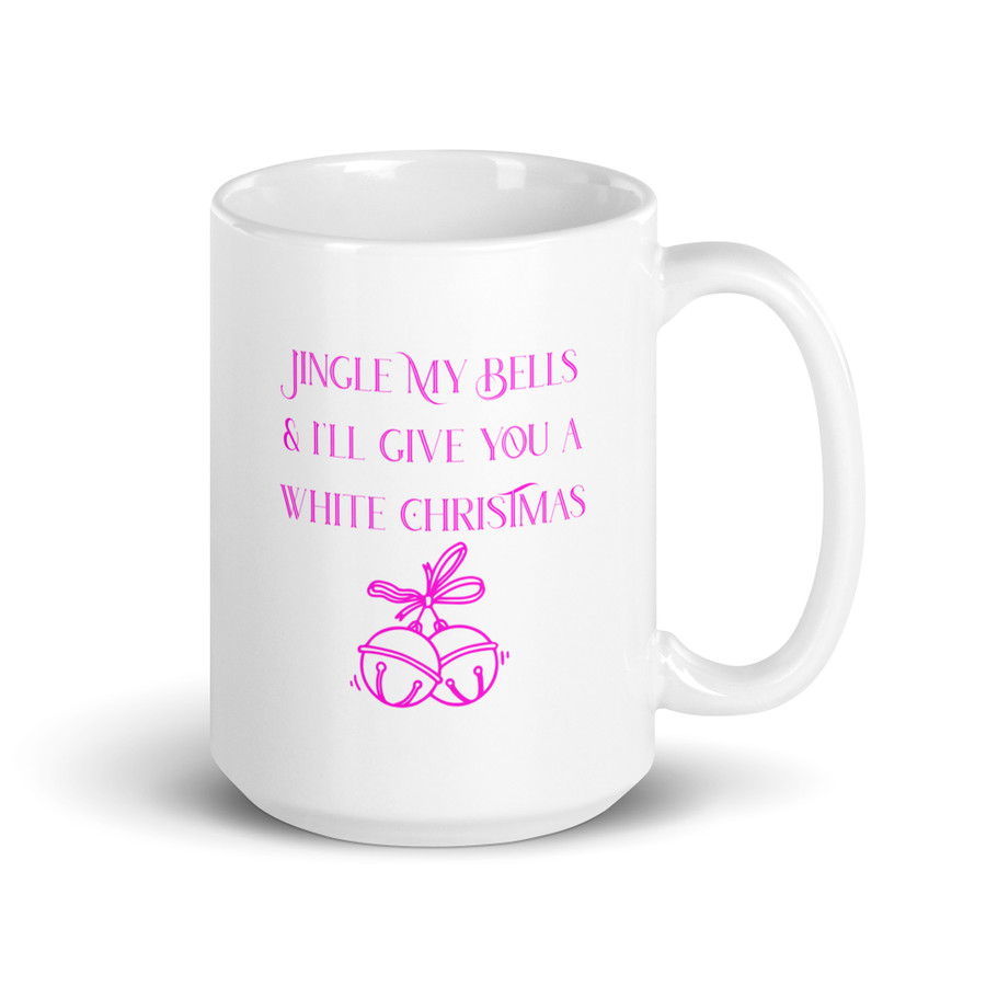 Jingle My Bells & I'll Give You A White Christmas - White Glossy Mug (Pink Print)