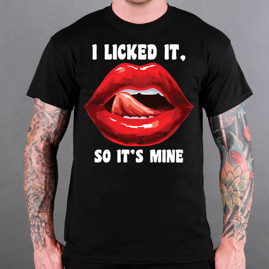 Men's I Licked It So It'S Mine - Tshirt