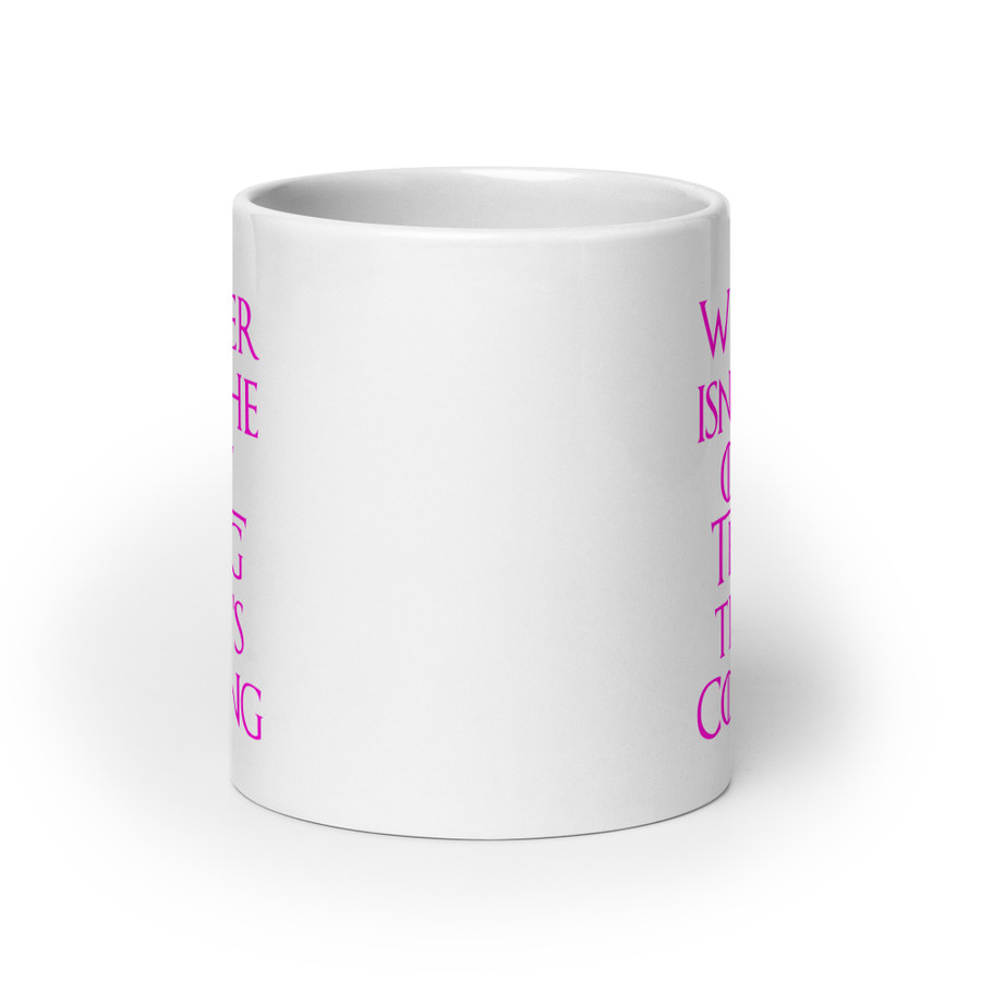 Winter Isn't The Only Thing That's Coming - White Glossy Mug (Pink Print)