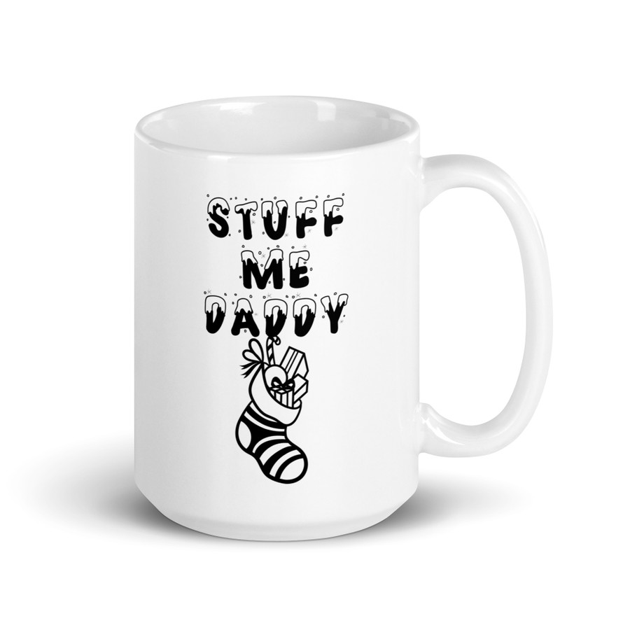 Stuff Me Daddy - White Glossy Mug (Black Print)