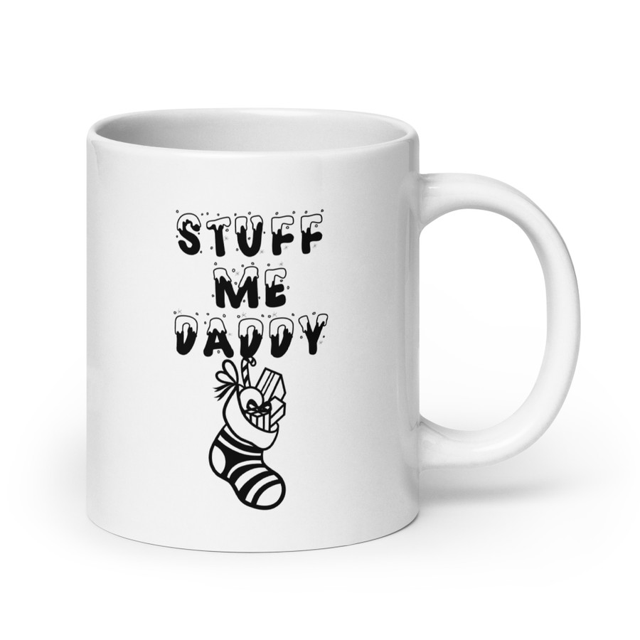 Stuff Me Daddy - White Glossy Mug (Black Print)