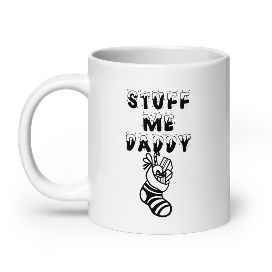 Stuff Me Daddy - White Glossy Mug (Black Print)