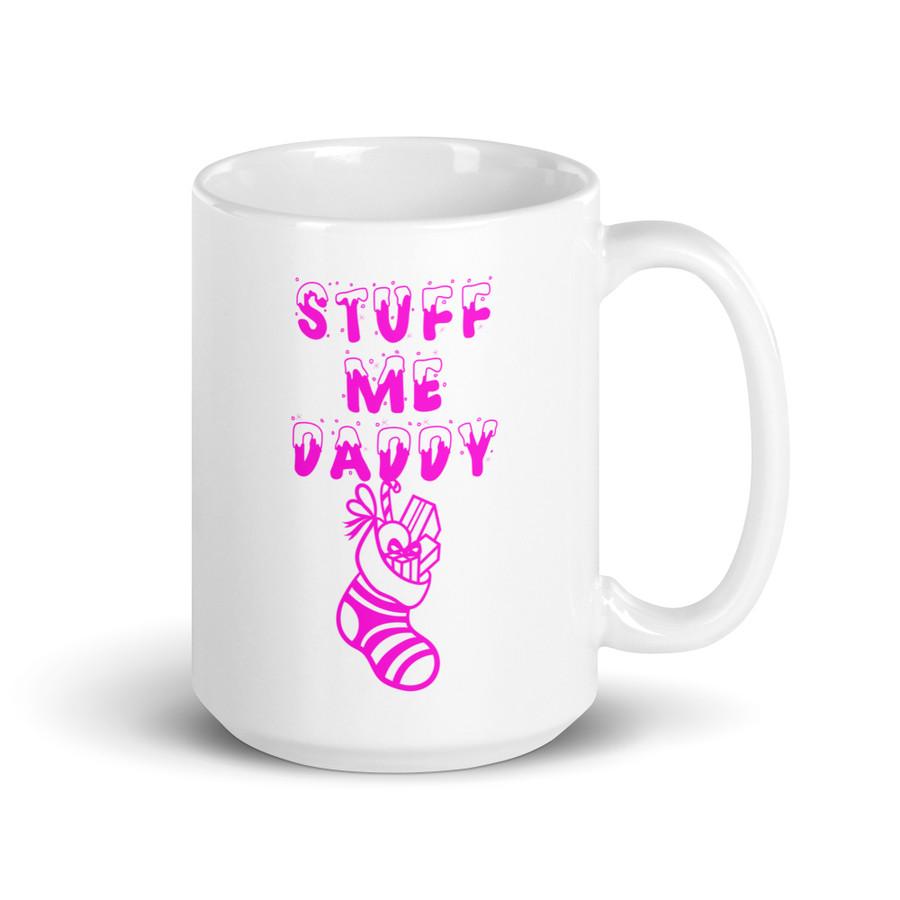 Stuff Me Daddy - White Glossy Mug (Pink Print)