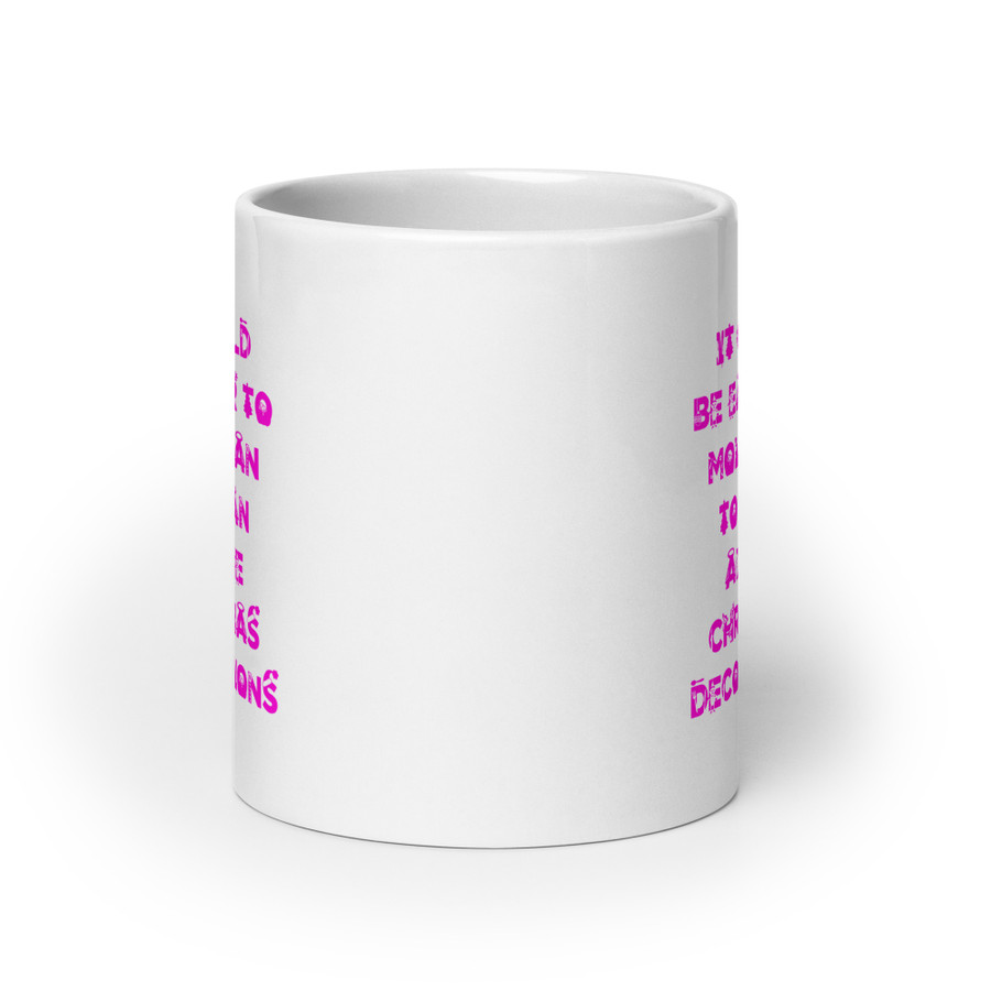 It Would Be Easier To Move Than To Clean All The Christmas Decorations - White Glossy Mug (Pink Print)