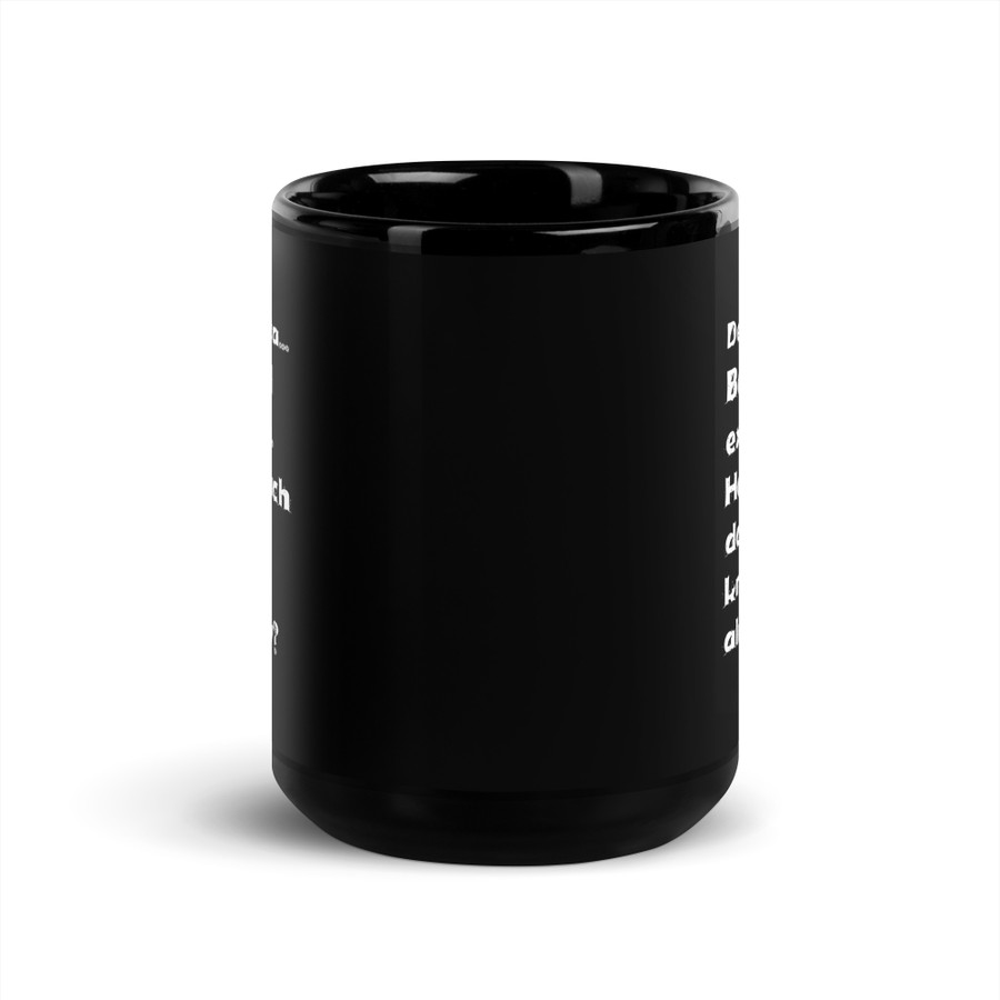 Dear Santa... Before I Explain. How Much Do You Know Already? - Black Glossy Mug (White Print)