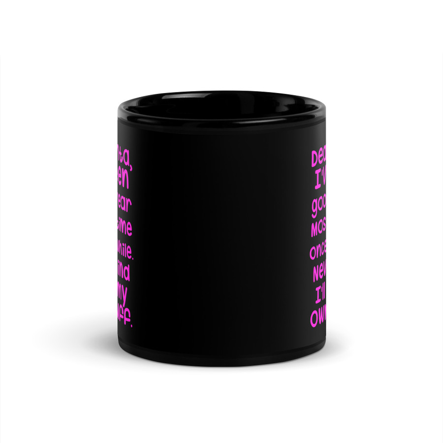 Dear Santa, I'Ve Been Good All Year Most Of Time Once In A While. Never Mind I'Ll Buy My Own Stuff - Black Glossy Mug (Pink Print)