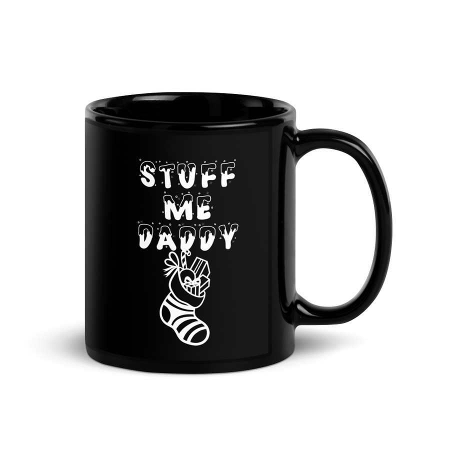 Stuff Me Daddy - Black Glossy Mug (White Print)