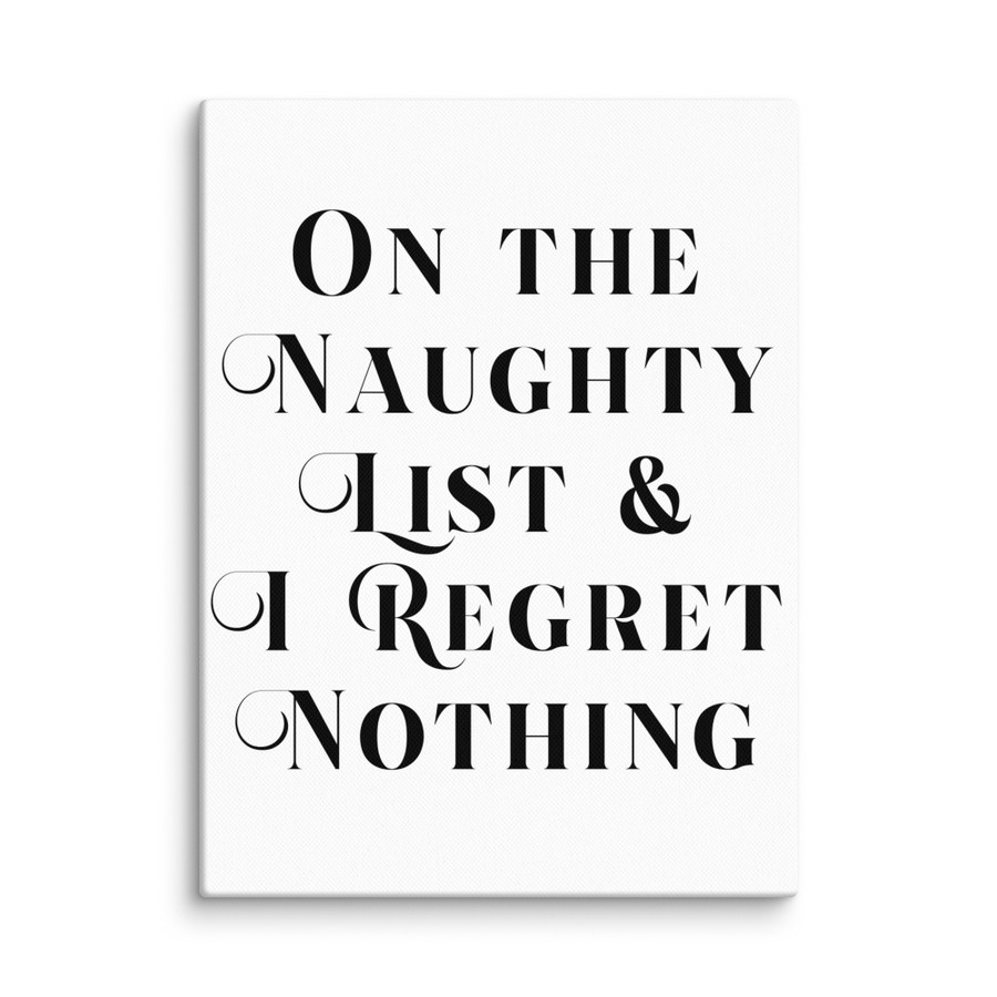 On The Naughty List & I Regret Nothing - Canvas (Black Print)