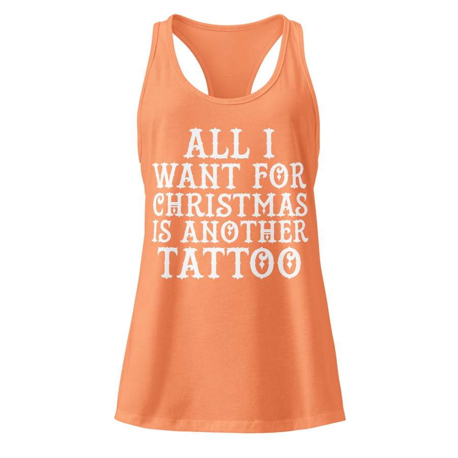 Women’s All I Want For Christmas Is Another Tattoo - Tank Top (White Print)