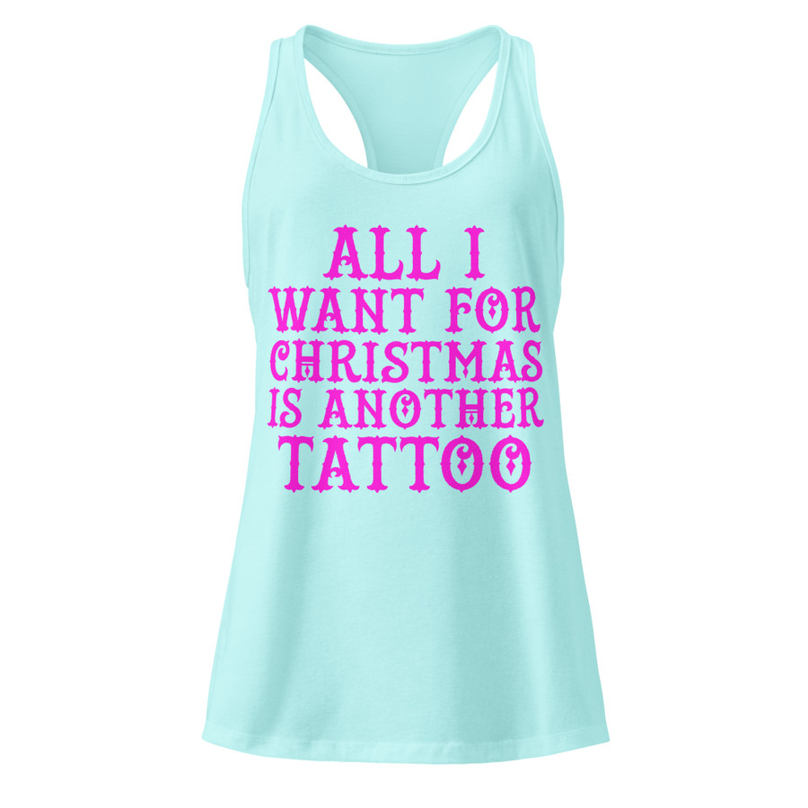 Women’s All I Want For Christmas Is Another Tattoo - Tank Top (Pink Print)