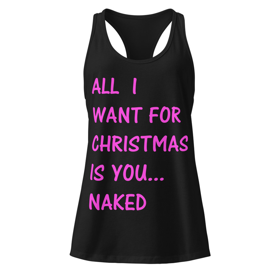 Women’s All I Want For Christmas Is You Naked - Tank Top (Pink Print)